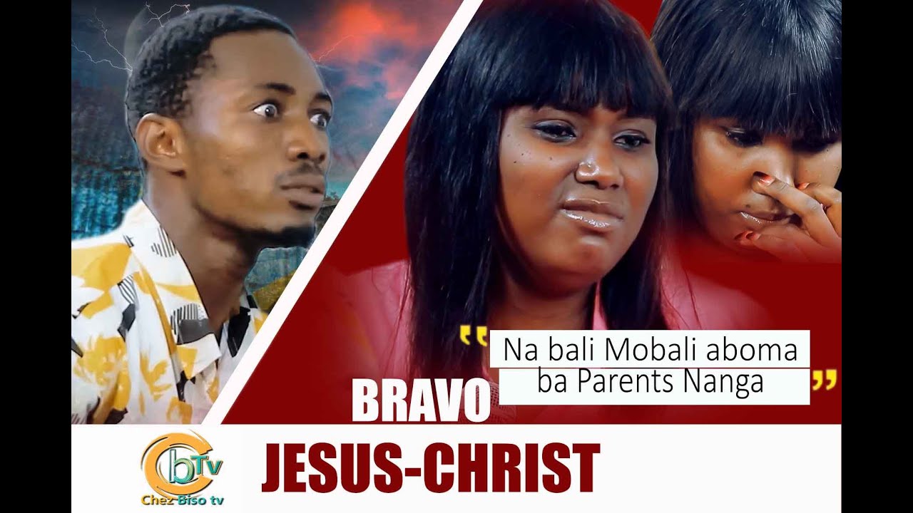 BRAVO JÉSUS-CHRIST : NA BALA MOBALI ABOMA BA PARENTS NANGAYI 😭 - YouTube