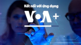 Kết nối với ứng dụng VOA+ | VOA Tiếng Việt