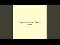 Fragments Harmony Twilight