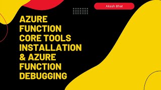 Azure Function Core Tools Installation & Azure function debugging