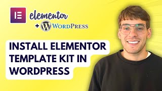 How to Install Elementor Template Kit in Wordpress [2026 Full Guide]