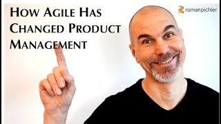How Agile Has Changed Product Management