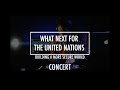 UN DAY CONCERT | What Next For the United Nations? | Past, Present & Future