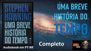 Uma Breve História do Tempo (COMPLETO) – Stephen Hawking - audiobook em PT BR