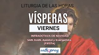 Oración de la tarde (Vísperas), VIERNES 27 DE DICIEMBRE DE 2024 | SAN JUAN, Apóstol y Evangelista