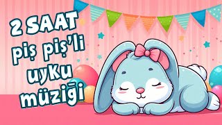 2 SAAT Bebek ve Çocuk Ninnisi - Piş Piş'li