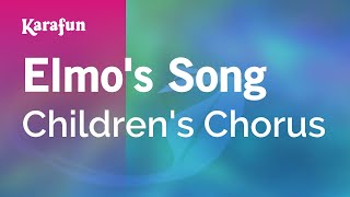 Elmo's Song - Children's Chorus | Karaoke Version | KaraFun