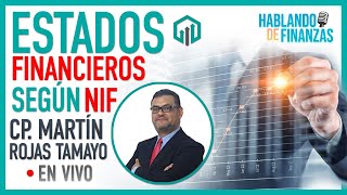 Estados Financieros según las NIF | C.P Martín Rojas Tamayo