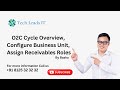 Fusion Financials Training | O2C Cycle Overview, Configure Business Unit, Assign Receivables Roles