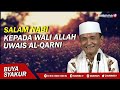 Salam Nabi Kepada Seorang Wali Allah Uwais al-Qarni - Buya Syakur