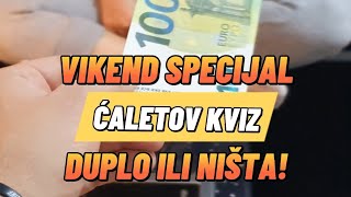 Ćaletov kviz! 😁 Vikend specijal, DUPLO ili NIŠTA! 😆