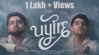 Uyire - VISH | Music Video | Balaji Murugadoss, Bommu Lakshmi