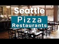 Top 10 Best Pizza Restaurants to Visit in Seattle, Washington State | USA - English