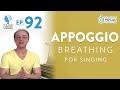 Ep. 92 Appoggio Breathing For Singing - 