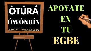 ÒTÚRÁ ÓWÓNRÍN/ APOYATE EN TU EGBE