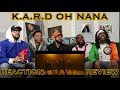 K.A.R.D - Oh NaNa M/V REACTION/REVIEW