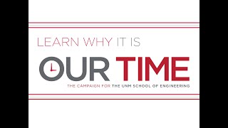 Our Time: The Campaign for the UNM School of Engineering