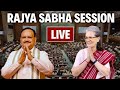 Rajya Sabha LIVE | Parliament Session Live | Congress | BJP | Mallikarjun Kharge | Sansad TV Live