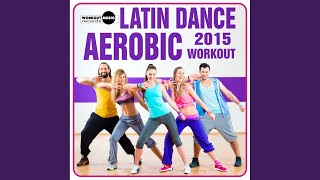 Latin Dance Aerobic Workout 2015 (Continuous Dj Mix)