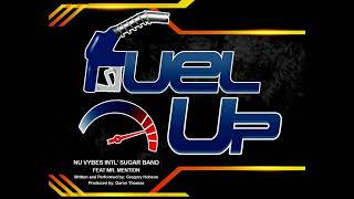 Nu Vybes Band Int’l Aka De Sugar Band- Fuel Up ||NewVisionStudio||