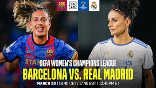 Barcelona vs. Real Madrid | UEFA Women's Champions League: Los Cuartos De Final