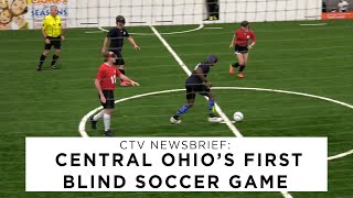 CTV Newsbrief:  Ohio Blind Soccer