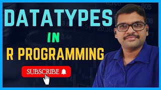 DATATYPES IN R-PROGRAMMING || NUMERIC, INTEGER, CHARACTER, COMPLEX, LOGICAL || R-PROGRAMMING