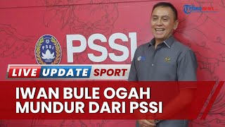 Iwan Bule Tak Mau Mundur dari Ketua PSSI: Ini Bentuk Tanggung Jawab Saya atas Tragedi Kanjuruhan