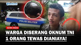 MENCEKAM, WARGA DISERANG OKNUM TNI, 1 Orang Tewas❗