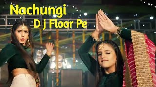 Nachungi DJ Floor Pe | Pranjal Dahiya | Gahlyan Shaab | Latest Haryanvi Songs Haryanavi 2020 | RMF