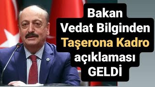 Bakan Vedat Bilginden Taşerona Kadro açıklaması GELDİ!