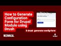 How to Generate Configuration Form for Drupal Module using Drush