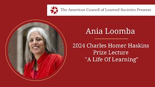 2024 Charles Homer Haskins Prize Lecture Delivered by Ania Loomba