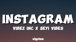 Instagram (lyrics) -  Vibez inc x Muyeez x Seyi vibez