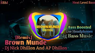 Remix -Brown Munde | Bass Boosted | DJ Nick Dhillon | AP Dhillon | BBM