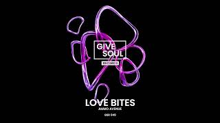 Ammo Avenue - Love Bites [Give Soul Records]