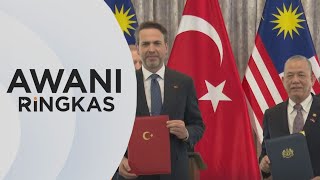 AWANI Ringkas: Malaysia dan Turkiye semakin erat