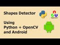 Shapes Detector Python + OpenCV + Android - Part 1
