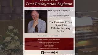 The Casavant Freres Opus 3660 30th Anniversary Concert