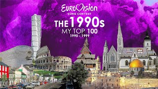 EUROVISION SONG CONTEST The 1990s My Top 100 (1990 - 1999)