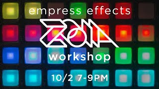 Empress Effects ZOIA Workshop LIVE 10/2/2019 7-9PM