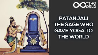 Patanjali – The Sage Who Gave Yoga To The World | Indian Mythology | Mytho World