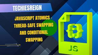 JavaScript Atomics - Thread-safe Swapping And Conditional Swapping