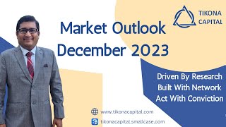 Tikona Capital - Market Outlook December 2023