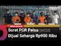 Surat PCR Palsu Dijual Rp900 Ribu, 3 Tersangka Diamankan