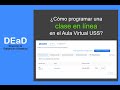 ¿Cómo programar una clase en línea en el Aula Virtual USS?