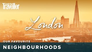 London's best neighbourhoods to visit | Condé Nast Traveller