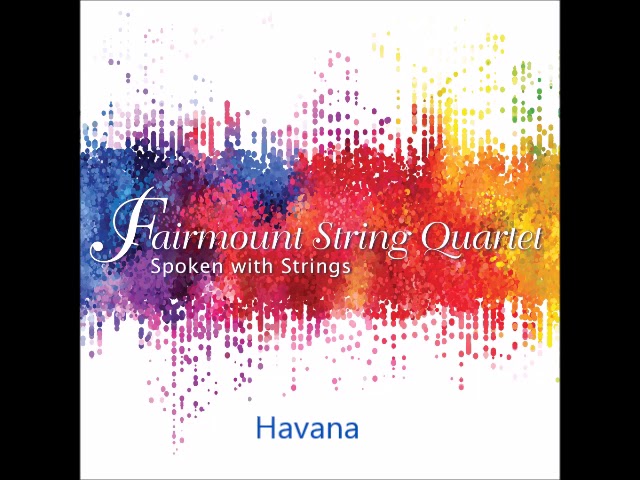 Fairmount String Quartet - Havana Fairmount String Quartet - Havana