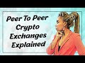 How To Use A Peer to Peer Crypto Exchanges Explained