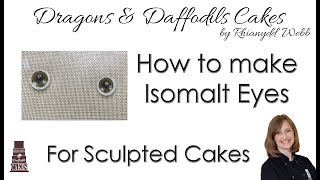 How to make isomalt edible eyes for cake sculptures - perfect for animals and people eyes in cakes